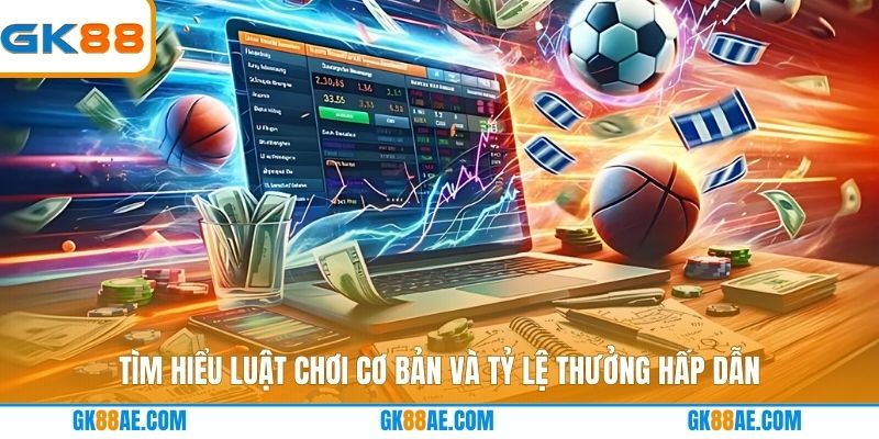 Tìm hiểu luật chơi cơ bản và tỷ lệ thưởng hấp dẫn